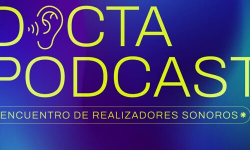 Docta Podcast: encuentro de realizadores sonoros del país